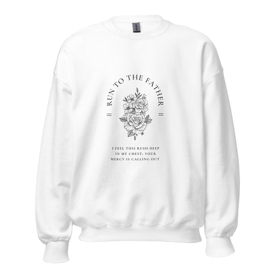 Run to the Father sweatshirt